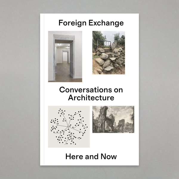SB Foreign Exchange: Conversations on Architecture Here and Now
