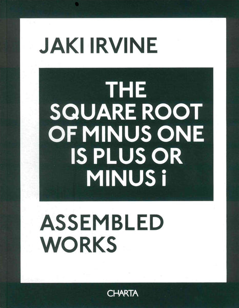 The Square Root of Minus 1 is Plus or Minus I, Jaki Irvine